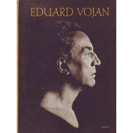 Eduard Vojan (divadlo, herec, hlubotisk, fotografie mj. i František Drtikol)